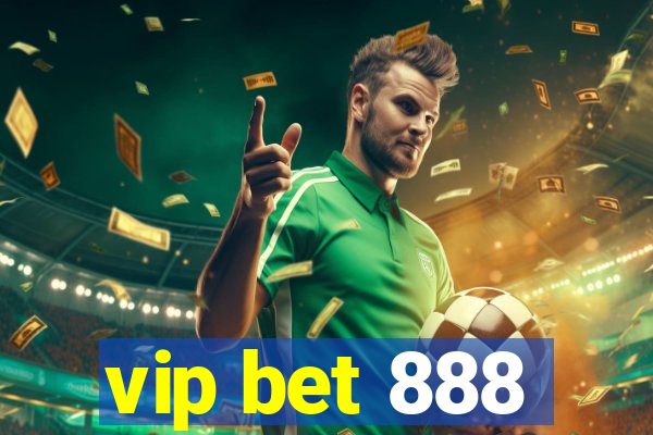 vip bet 888